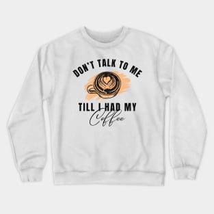 Do Not Disturb Coffee Lovers Crewneck Sweatshirt